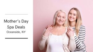 mother’s day spa deals oceanside, ny