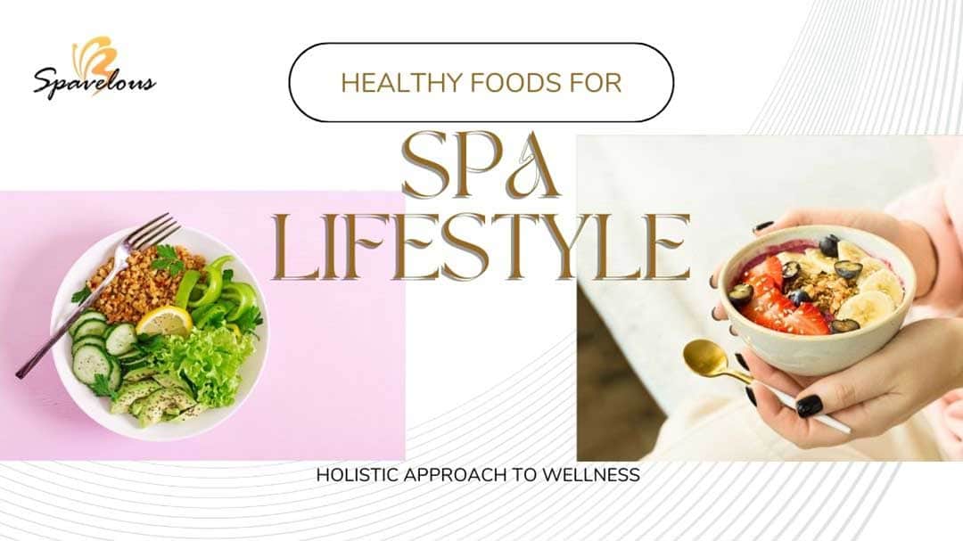 healthy foods for spa lifestyle