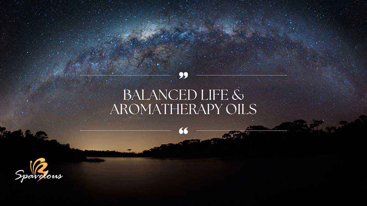 aromatherapy oils for balanced lifestyle