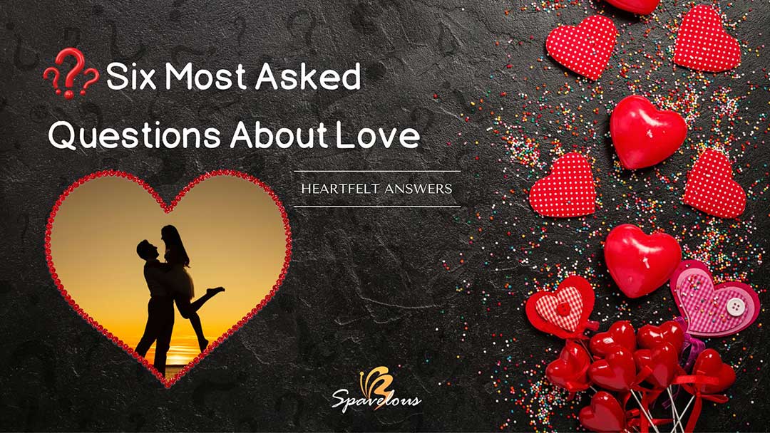 six most asked questions about love