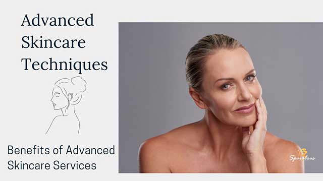 benefits of advanced skincare services