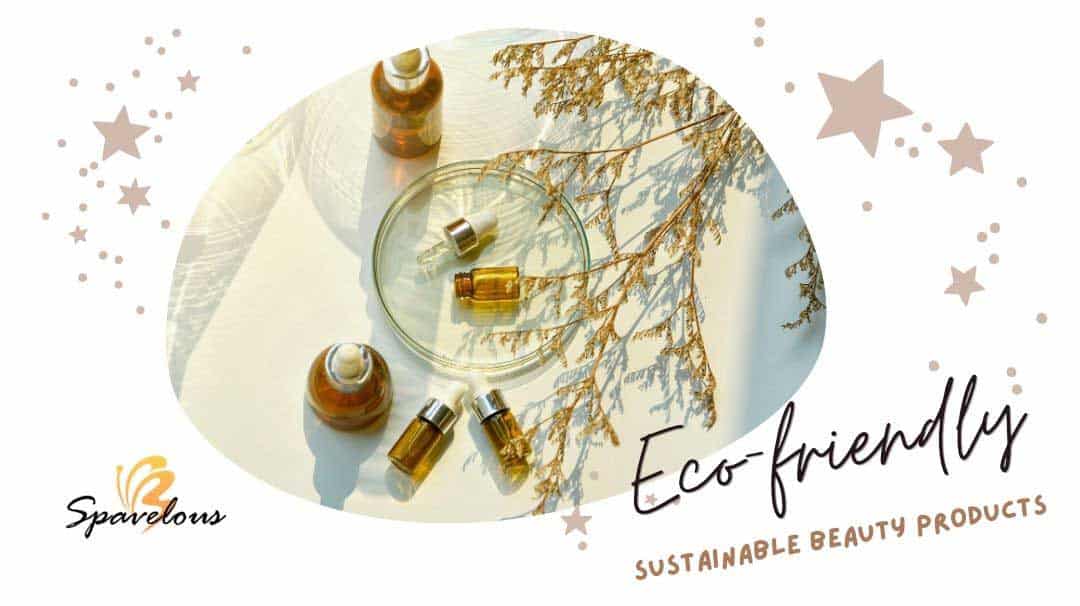 eco-friendly and sustainable beauty products