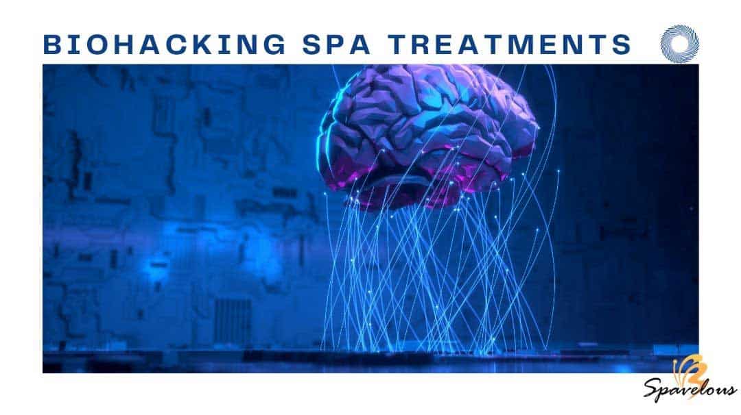 biohacking spa treatments