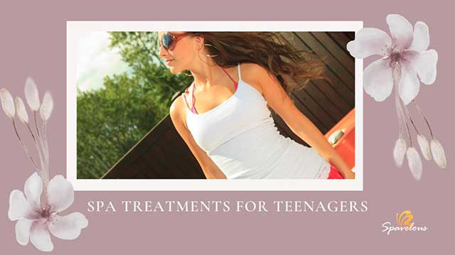 popular spa treatments for teenagers