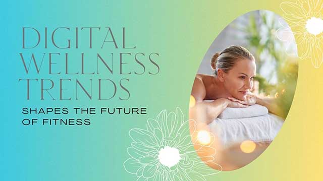 digital wellness trends in fitness practices