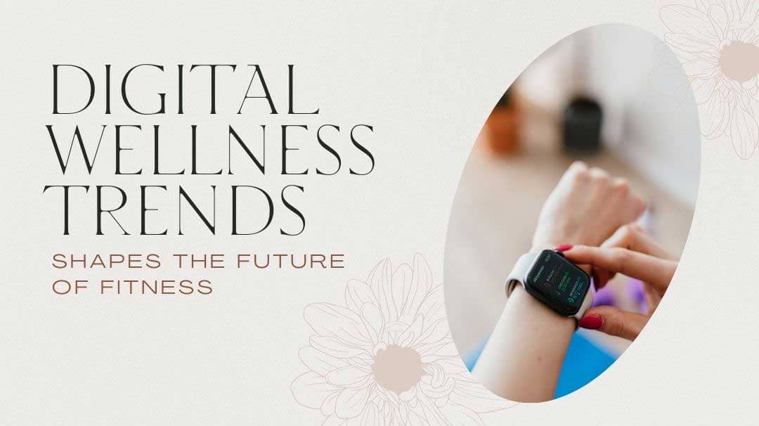 digital wellness trends