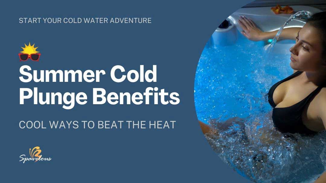 summer cold plunge benefits