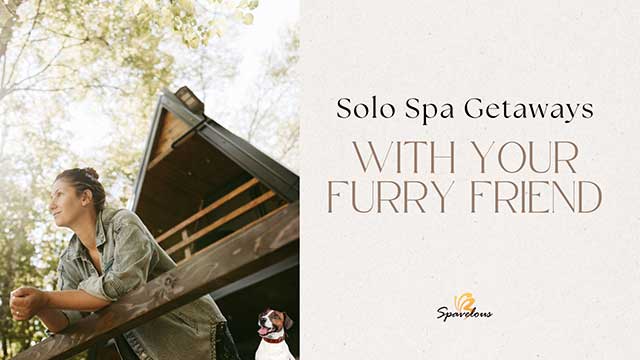 your solo dog-friendly spa getaway