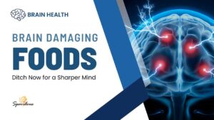 brain damaging foods