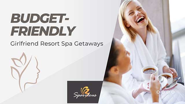 memorable spa getaway on a budget