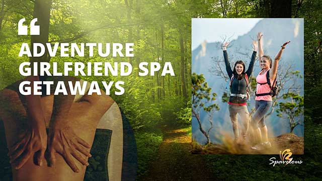 top 5 adventure girlfriend spa getaways