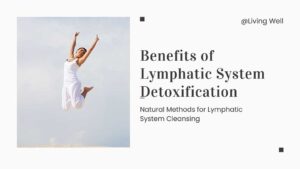 benefits of lymphatic system detoxification