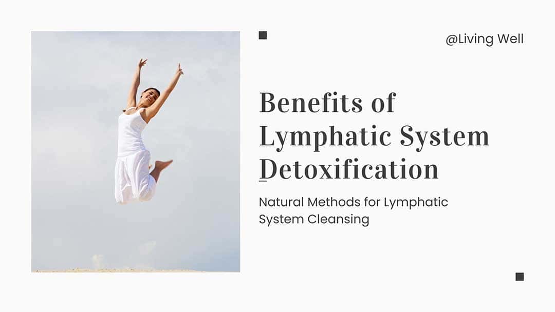 benefits of lymphatic system detoxification