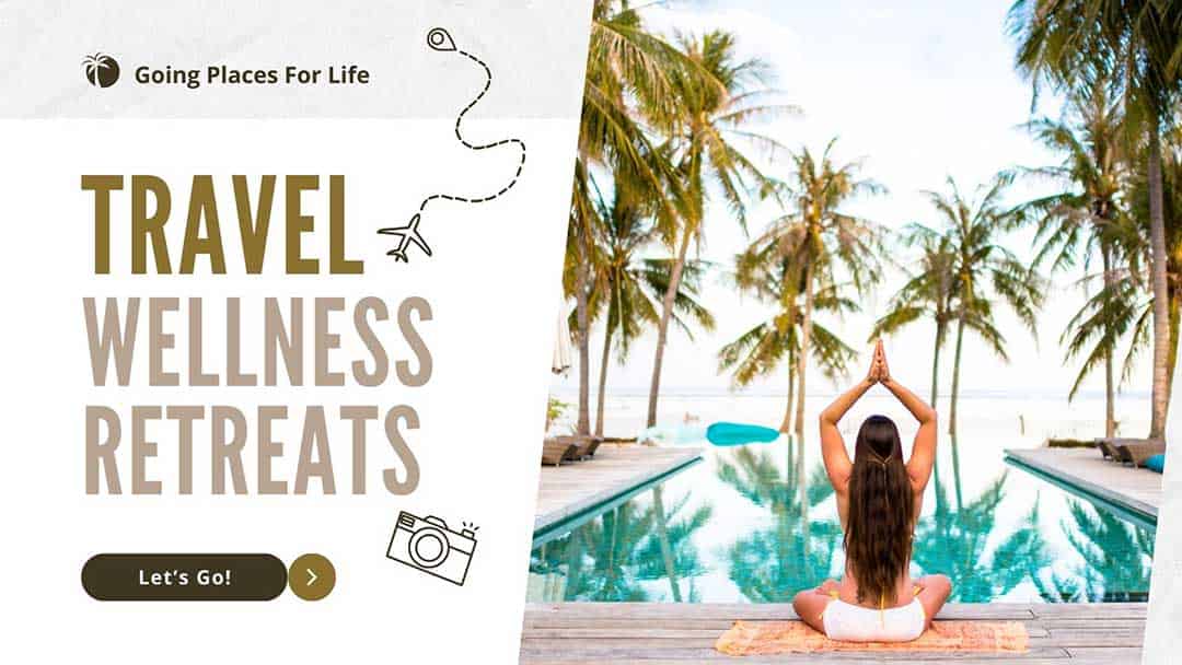 travel and wellness retreats