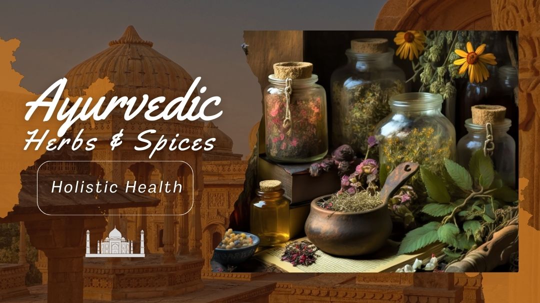 powerful ayurvedic herbs and spices for health