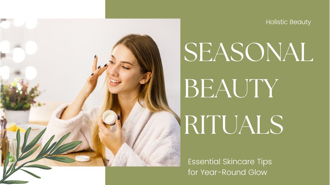 seasonal beauty rituals