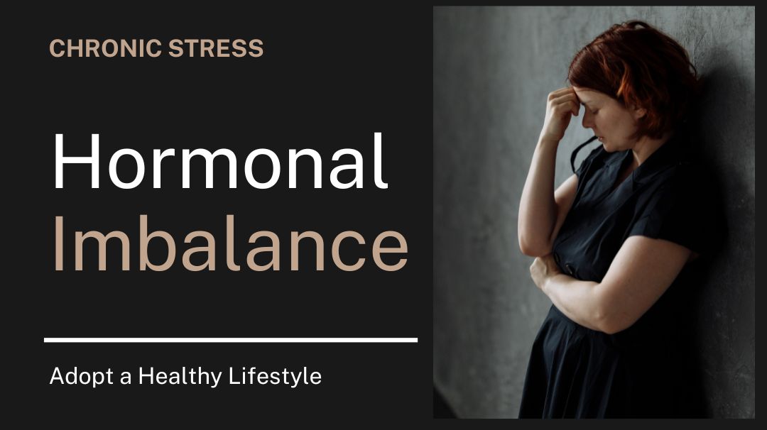 the effects of chronic stress on hormonal imbalance and health