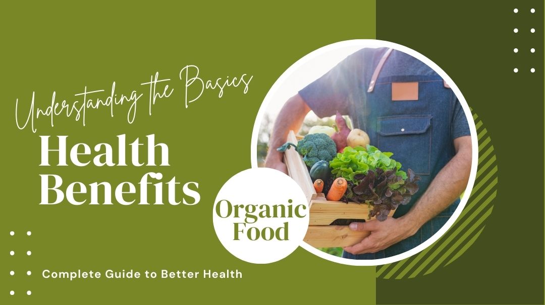 the health benefits of organic food