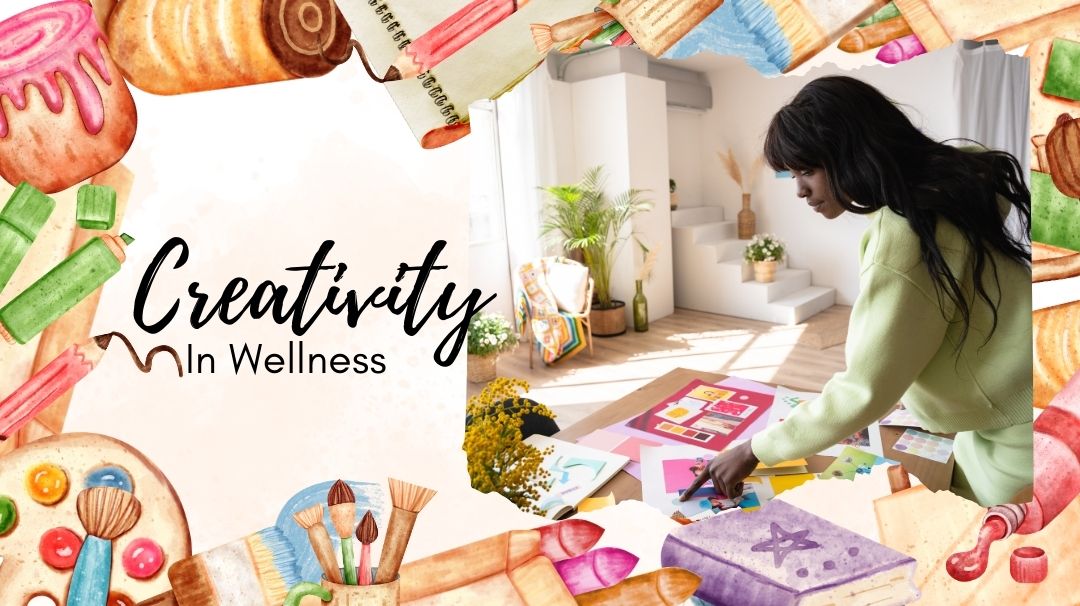 the role of creativity in wellness