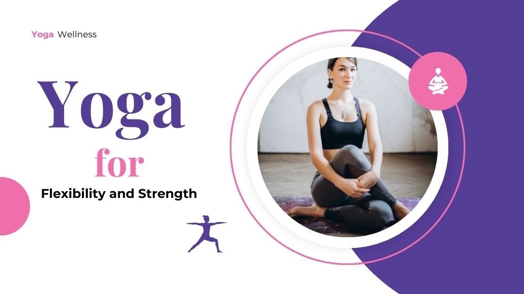 yoga for flexibility and strength