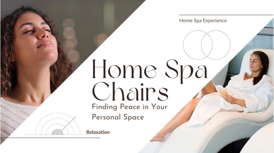 choosing the best home spa chair