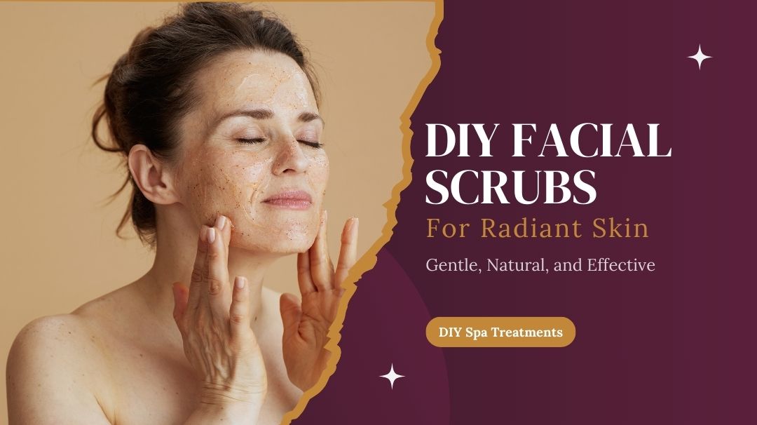 diy facial scrubs for radiant skin
