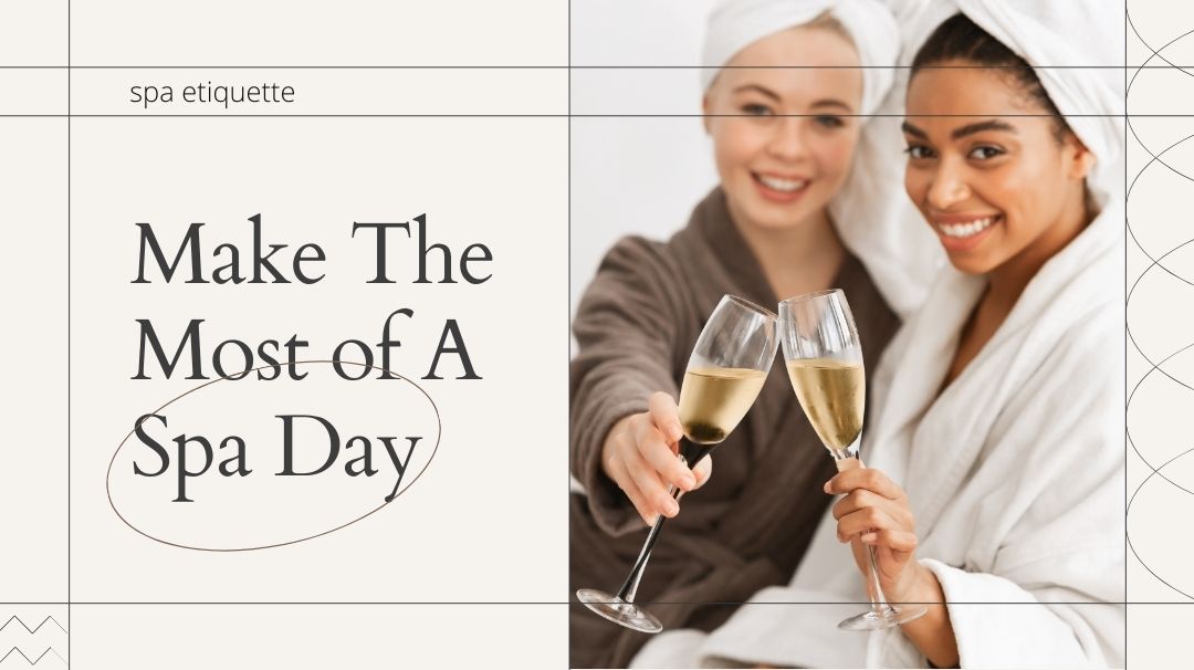 make the most of a spa day