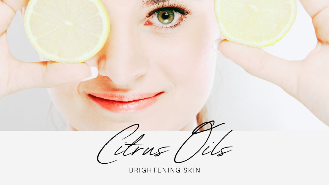 citrus oils for brightening skin
