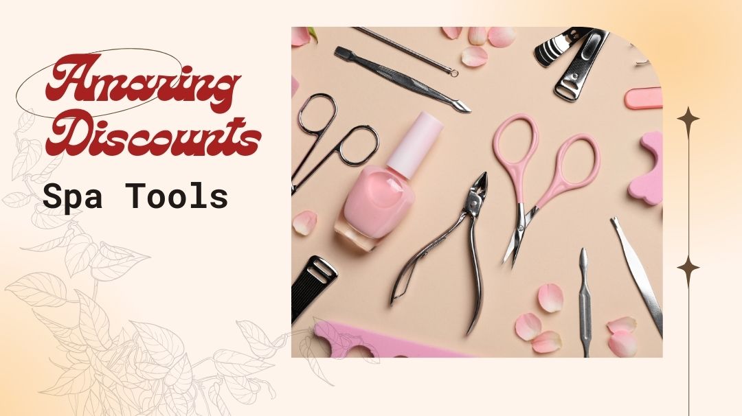 discover amazing discounts on spa tools