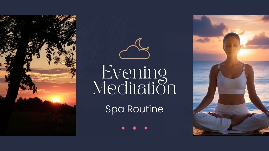 evening meditation spa routine