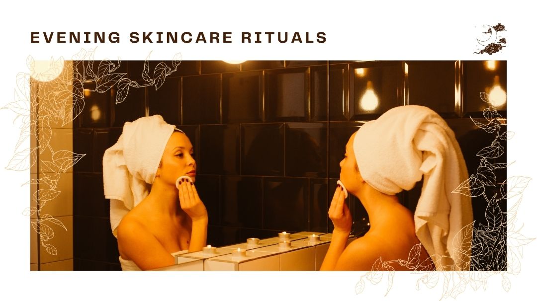evening skincare rituals