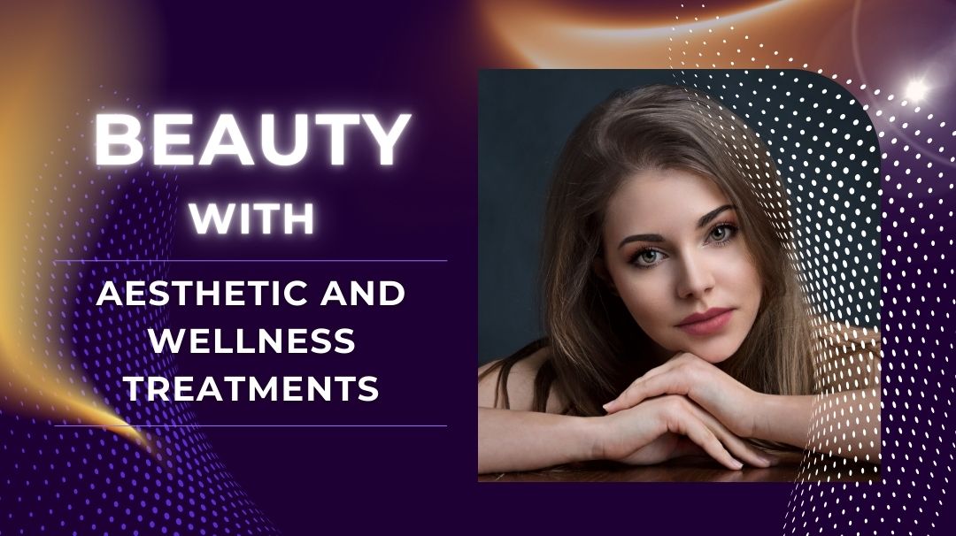 radiate beauty with aesthetic and wellness treatments