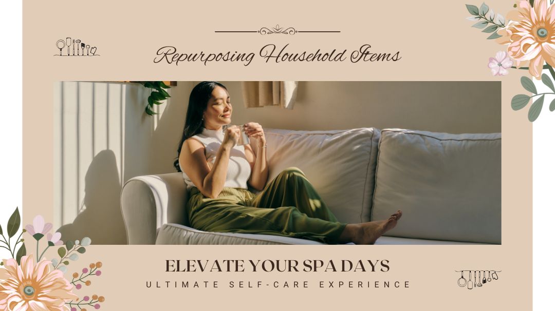 repurposing household items for spa days