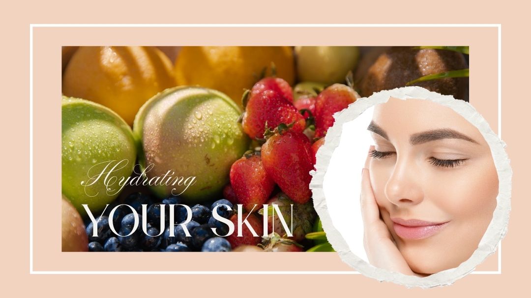hydrating foods for your skin