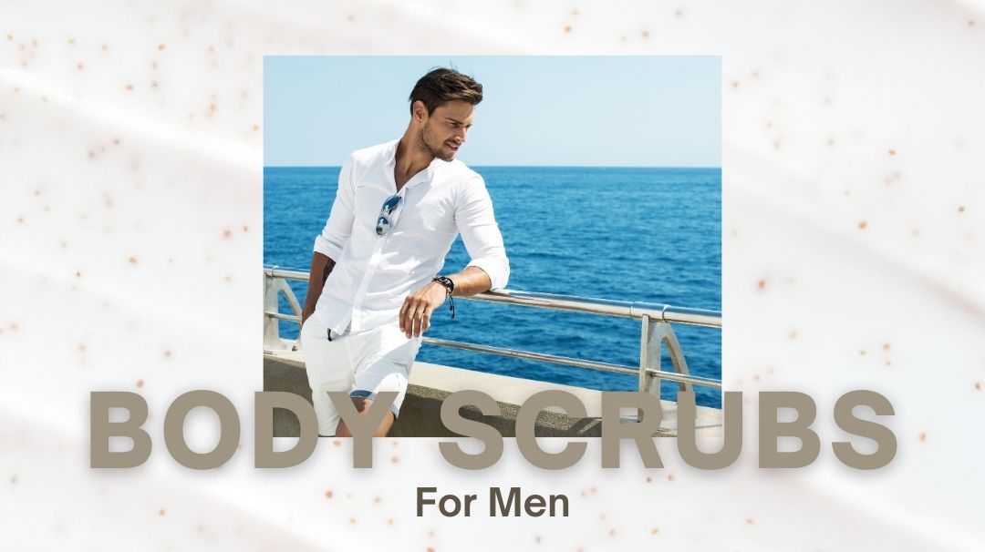 body scrubs for men