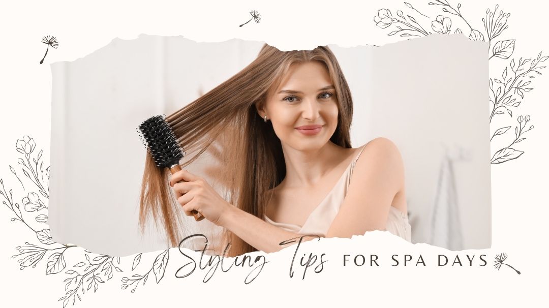 hair styling tips for spa days